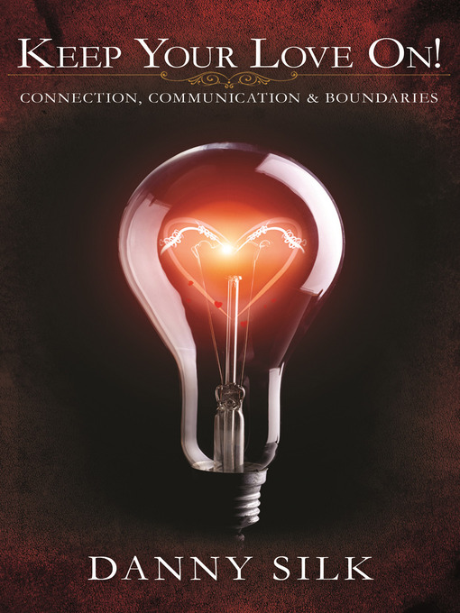 Title details for Keep Your Love On by Danny Silk - Available